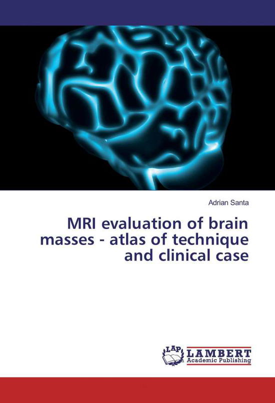 MRI evaluation of brain masses - - Santa - Books -  - 9786202028615 - 