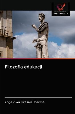 Cover for Yogeshver Prasad Sharma · Filozofia edukacji (Paperback Book) (2020)