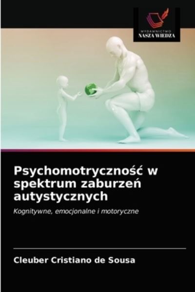 Cover for Cleuber Cristiano de Sousa · Psychomotryczno?c w spektrum zaburze? autystycznych (Paperback Book) (2021)