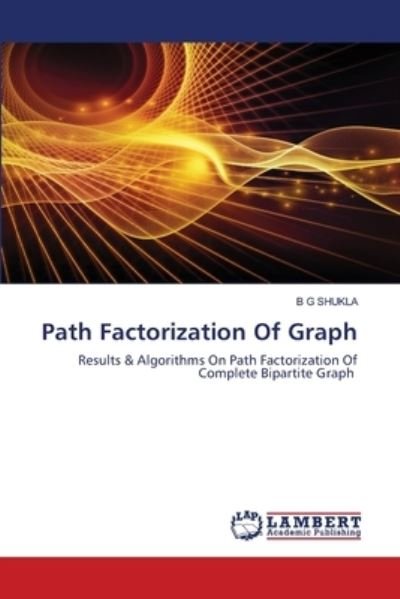 Cover for B G Shukla · Path Factorization Of Graph (Paperback Book) (2021)