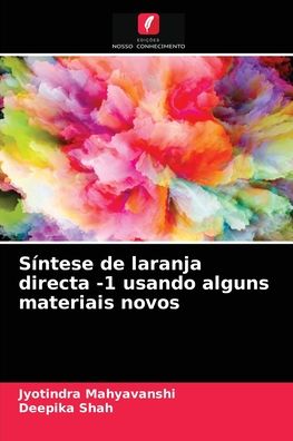 Cover for Jyotindra Mahyavanshi · Sintese de laranja directa -1 usando alguns materiais novos (Paperback Book) (2021)
