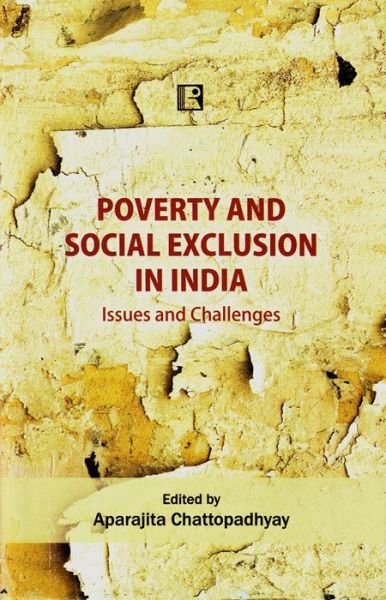 Cover for Aparajita Chattopadhyay · Poverty and social exclusion in India issues and challenges (Bok) (2013)