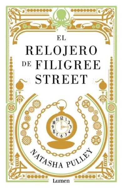 Cover for Natasha Pulley · El Relojero de Filigree Street / The Watchmaker of Filigree Street (Hardcover Book) (2016)