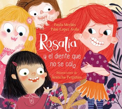 Cover for Paula Merlan · Rosalía y el diente que no se caía / Rosalia and the Tooth That Just Wouldnt Fal l Off (Hardcover Book) (2021)