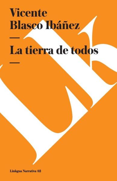 Cover for Vicente Blasco Ibáñez · La Tierra De Todos (Narrativa) (Spanish Edition) (Paperback Book) [Spanish edition] (2014)