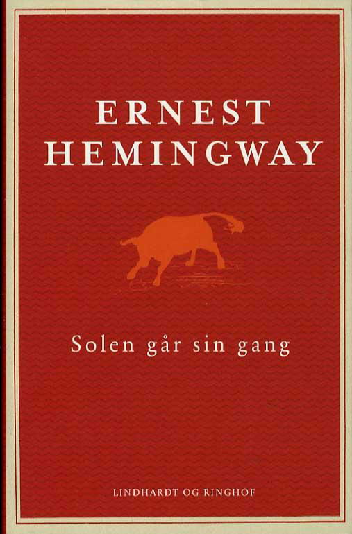 Solen går sin gang - Ernest Hemingway - Bøker - Lindhardt og Ringhof - 9788711449615 - 1. september 2015