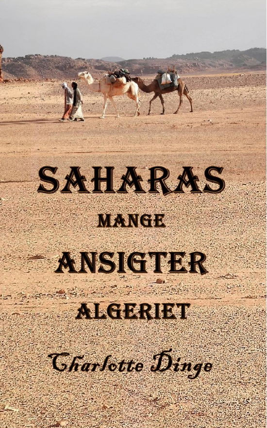 Cover for Charlotte Dinge · Saharas mange Ansigter, Algeriet (Paperback Book) (2018)