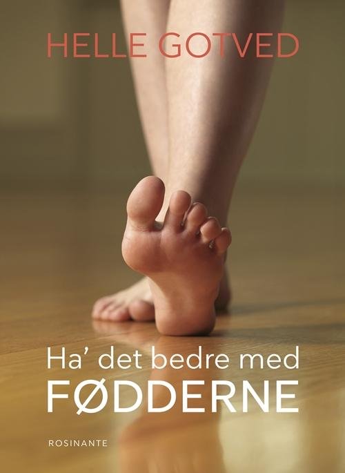 Cover for Helle Gotved · Ha' det bedre med fødderne (Sewn Spine Book) [1. Painos] (2016)