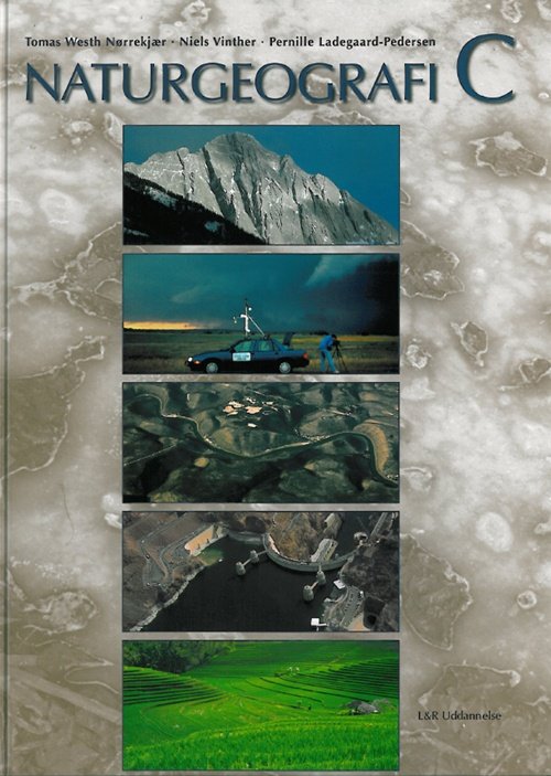Cover for Tomas Westh Nørrekjær, Pernille Ladegaard-Pedersen, Niels Vinther · Naturgeografi: Naturgeografi C (Bound Book) [2nd edition] (2009)