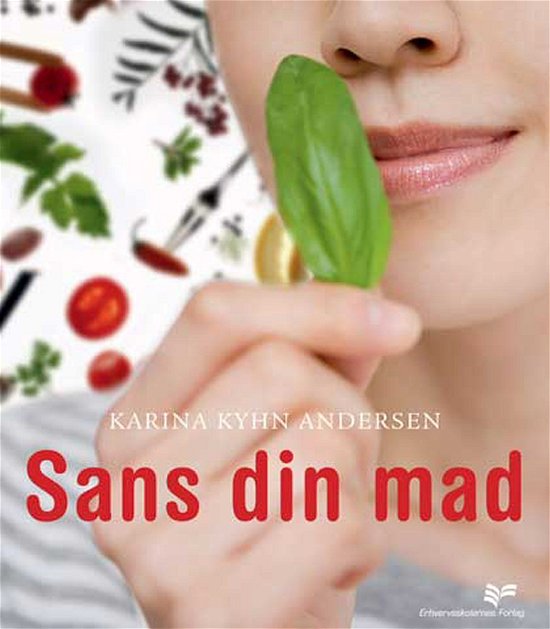 Sans din mad - Karina Kyhn Andersen - Bøger - Erhvervsskolernes Forlag - 9788770820615 - 19. juni 2009