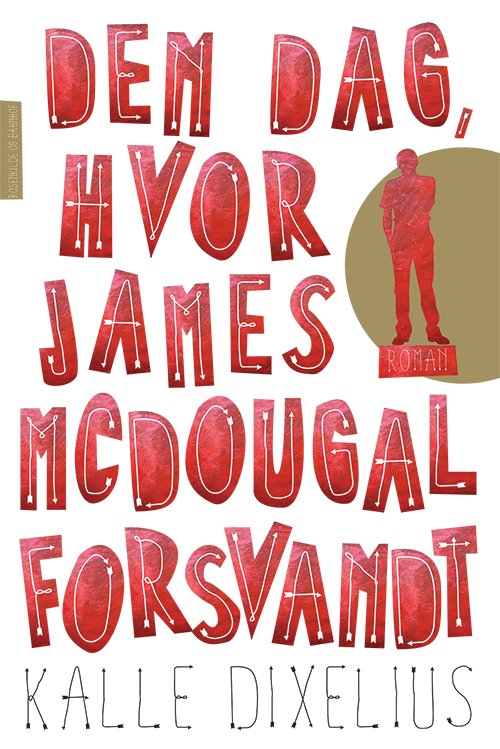 Cover for Kalle Dixelius · Den dag hvor James McDougal forsvandt (Heftet bok) [1. utgave] (2015)