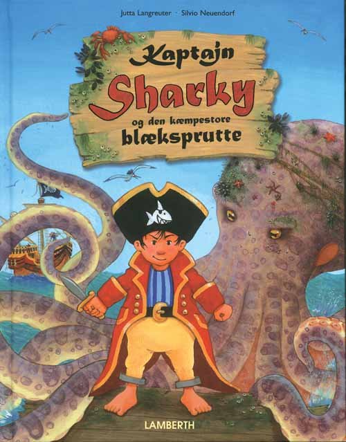 Cover for Jutta Langreuter · Kaptajn Sharky og den kæmpestore blæksprutte (Bound Book) [1. Painos] (2011)