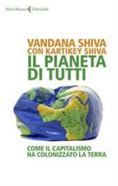 Cover for Vandana Shiva · Il pianeta di tutti.Come il capitalismo ha colonizzato la Terra (Pocketbok) (2019)