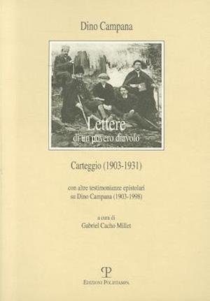 Cover for Dino Campana · Lettere Di Un Povero Diavolo. Carteggio (1903-1931): Con Altre Testimonianze Epistolari Su Dino Campana (1903-1998) (Il Diaspro) (Italian Edition) (Paperback Book) [Italian edition] (2011)