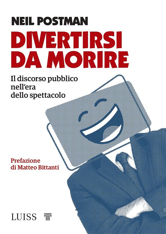 Cover for Neil Postman · Divertirsi Da Morire. Il Discorso Pubblico Nell'era Dello Spettacolo (Bok)
