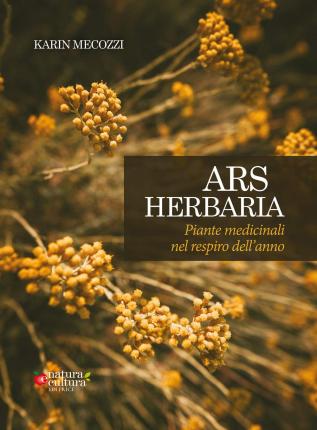 Cover for Karin Mecozzi · Ars Herbaria. Piante Medicinali Nel Respiro Dell'anno. Ediz. Ampliata (Book)