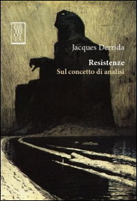 Cover for Jacques Derrida · Resistenze. Sul Concetto Di Analisi (Book)