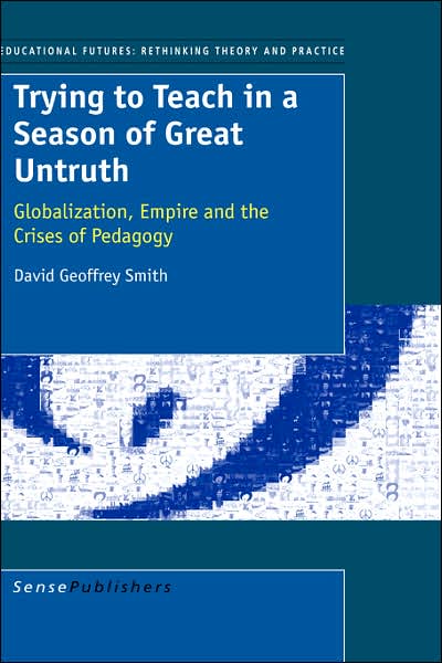 Cover for D. G. Smith · Trying to Teach in a Season of Great Untruth (Hardcover Book) (2006)