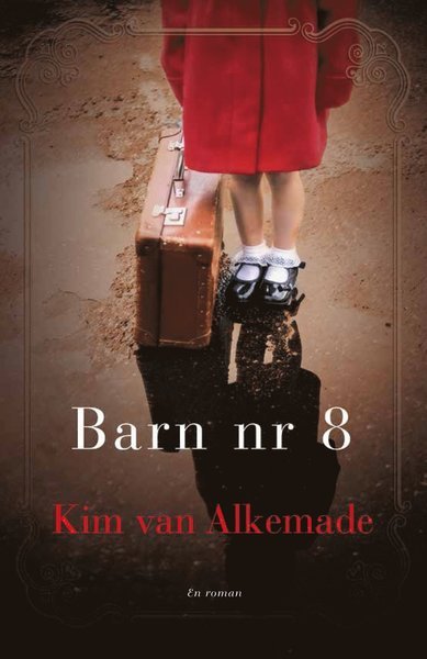 Barn nr 8 - Kim van Alkemade - Livres - HarperCollins Nordic - 9789150922615 - 13 janvier 2017