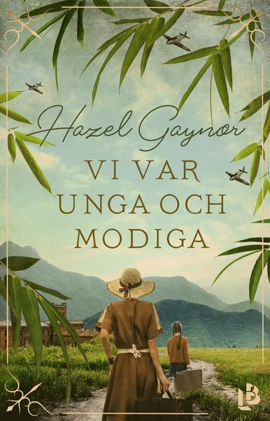 Cover for Hazel Gaynor · Vi var unga och modiga (Gebundesens Buch) (2021)