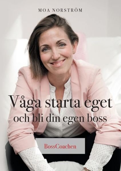 Cover for Moa Norstroem · Vaga starta eget och bli din egen boss (Paperback Book) (2021)