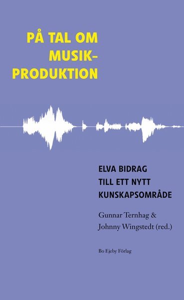 Cover for Jan Berg · På tal om musikproduktion : elva bidrag till ett nytt kunskapsområde (Bog) (2012)