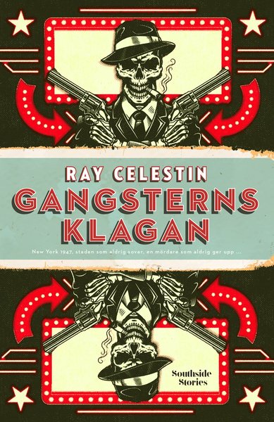 Gangsterns klagan - Ray Celestin - Books - Southside Stories - 9789188725615 - January 10, 2020