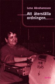 Cover for Lena Abrahamsson · Att återställa ordningen : könsmönster och förändring i arbetsorganisationer (Bok) (2009)
