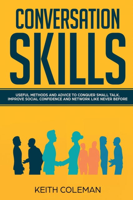 Conversation Skills - Keith Coleman - Książki - Communication & Social Skills - 9789198568615 - 21 sierpnia 2019