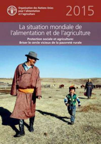 Cover for Food and Agriculture Organization of the United Nations · The State of Food and Agriculture (SOFA) 2015 (French): Social Protection and Agriculture: Breaking the Cycle of Rural Poverty (Paperback Book) (2015)