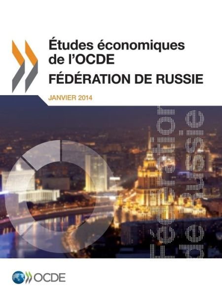 Cover for Oecd Organisation for Economic Co-operation and Development · Études Économiques De L'ocde : Fédération De Russie 2013 (Paperback Book) [French edition] (2014)
