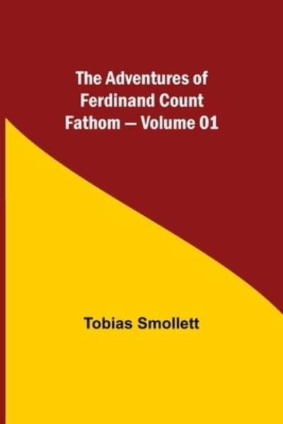 Cover for Tobias Smollett · The Adventures of Ferdinand Count Fathom - Volume 01 (Taschenbuch) (2021)