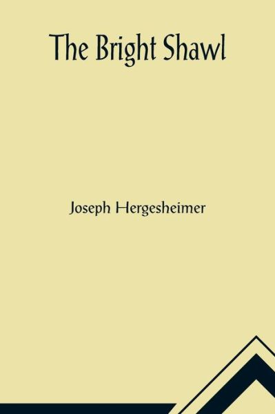 Cover for Joseph Hergesheimer · The Bright Shawl (Paperback Bog) (2021)