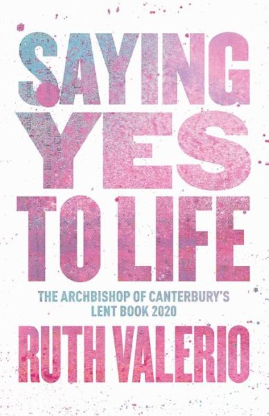 Saying Yes to Life - Ruth Valerio - Books - Indian Society for Promoting Christian K - 9789388945615 - February 1, 2020