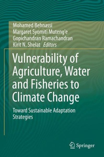 Cover for Mohamed Behnassi · Vulnerability of Agriculture, Water and Fisheries to Climate Change: Toward Sustainable Adaptation Strategies (Hardcover Book) [2014 edition] (2014)