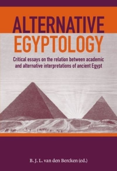 Cover for Alternative Egyptology: Papers on the relation between alternative and academic interpretations of ancient Egypt (Paperback Book) (2024)