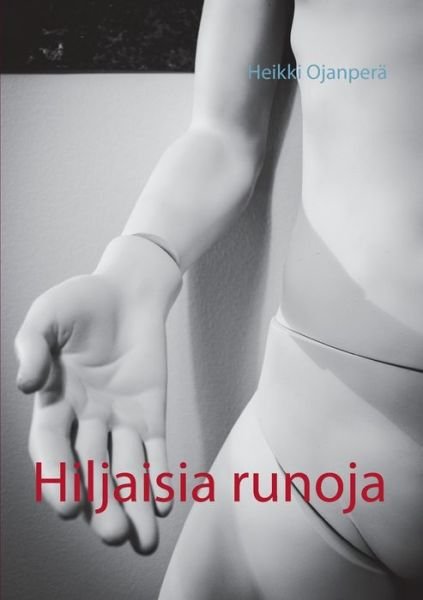 Cover for Ojanperä · HIljaisia runoja (Bok) (2016)
