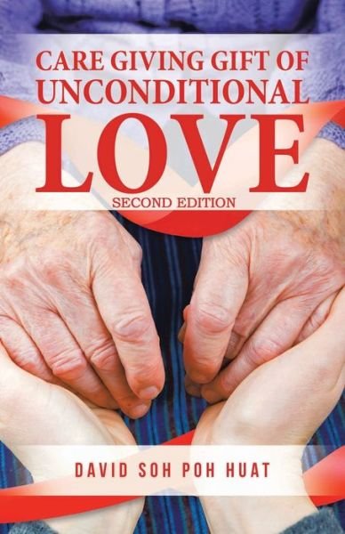 Cover for Poh Huat David Soh · Care Giving Gift of Unconditional Love (Pocketbok) (2021)