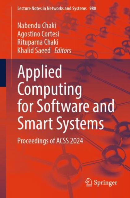 Applied Computing for Software and Smart Systems: Proceedings of ACSS 2024 - Lecture Notes in Networks and Systems - - Bøger - Springer Verlag, Singapore - 9789819797615 - 27. februar 2025