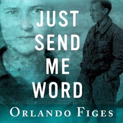 Cover for Orlando Figes · Just Send Me Word (CD) (2012)
