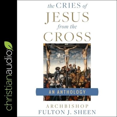 Cover for Fulton Sheen · The Cries of Jesus from the Cross (CD) (2020)