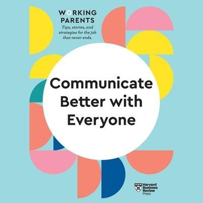 Cover for Harvard Business Review · Communicate Better with Everyone (CD) (2021)