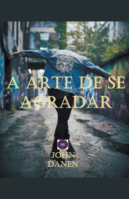 Cover for Danen John Danen · A arte de se agradar (Paperback Book) (2022)