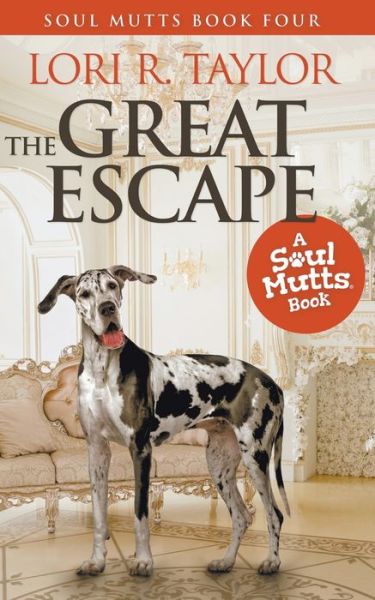 Cover for Lori R Taylor · The Great Escape - Soul Mutts (Paperback Book) (2021)