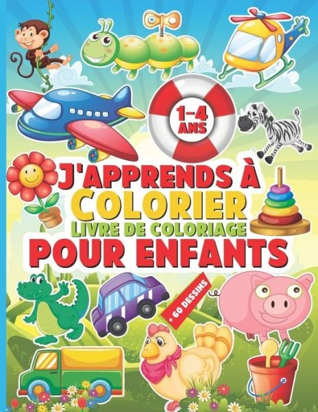 Cover for Fm Activity Books · J'apprends a Colorier - Livre de coloriage pour enfants: Cahier de coloriage pour enfants et bebes des le premier age 1-4 ans (Taschenbuch) (2022)