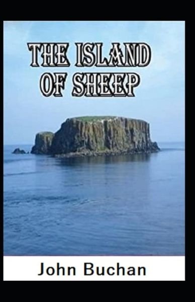 Cover for John Buchan · The Island of Sheep-Original Classic Edition (Annotated) (Paperback Book) (2022)