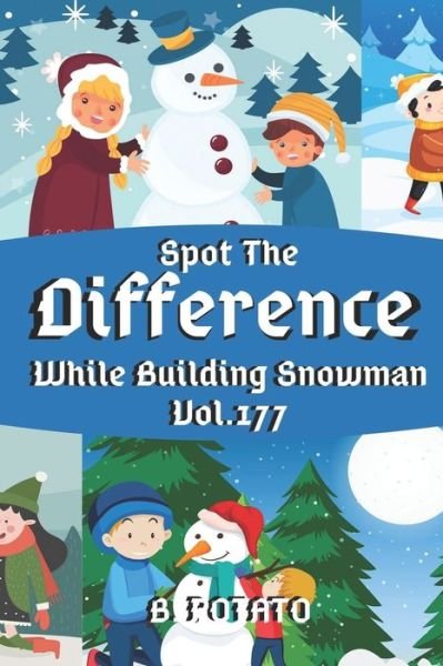 Cover for B Potato · Spot the Difference While Building Snowman Vol.177 (Paperback Book) (2020)