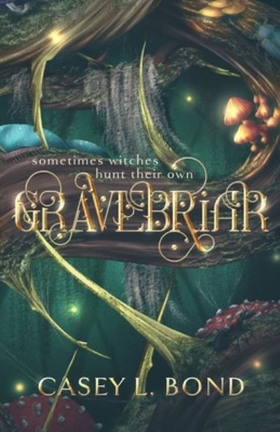 Cover for Casey L Bond · Gravebriar (Paperback Book) (2021)