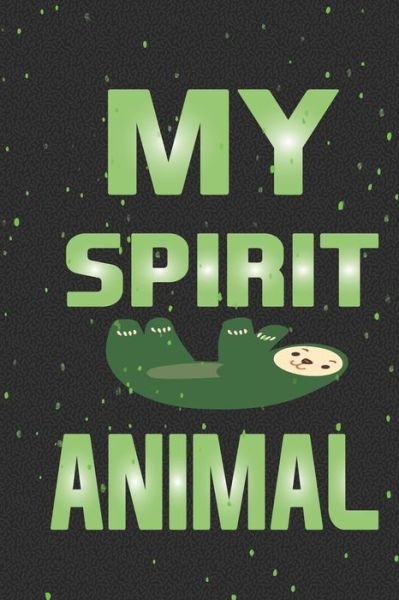Cover for Cute Journal Press · My Spirit Animal (Paperback Book) (2020)
