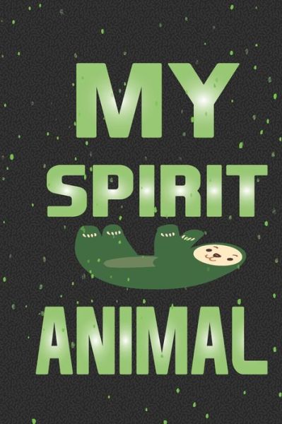 Cover for Cute Journal Press · My Spirit Animal (Taschenbuch) (2020)